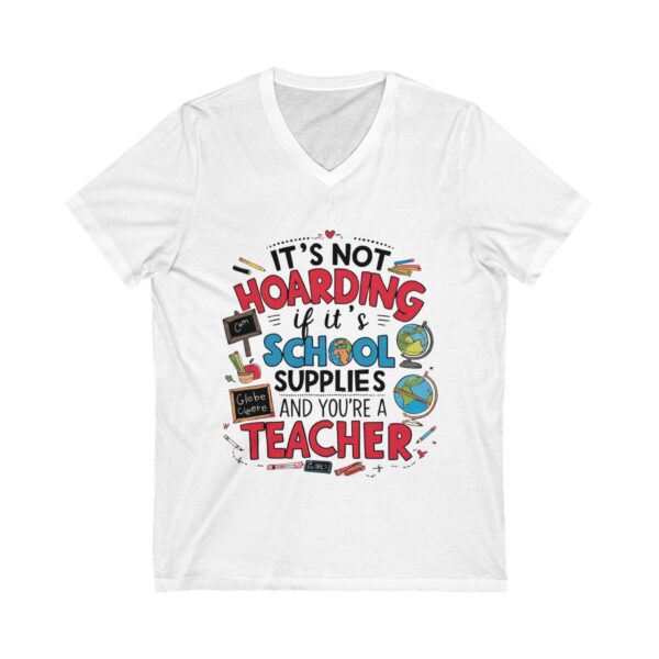 It's Not Hoarding if it's School Supplies...- Unisex V-Neck Tee