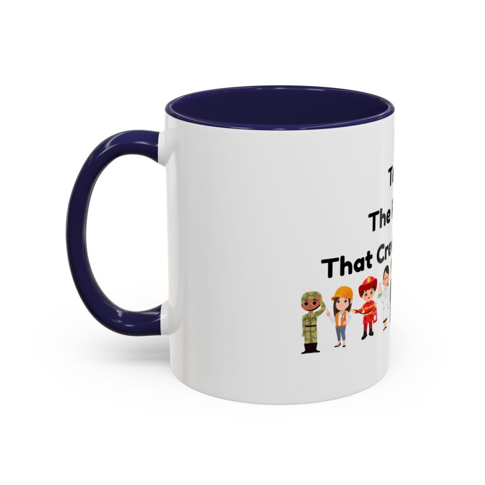Teaching The Profession That Creates All Others - Coffee Mug - Image 7