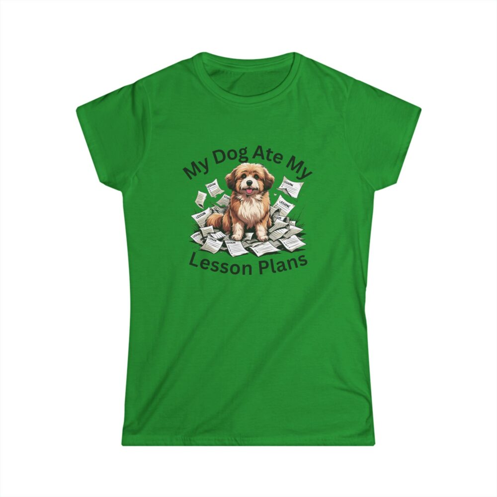 My Dog Ate My Lesson Plans - Women's Soft style t-shirt - Image 10