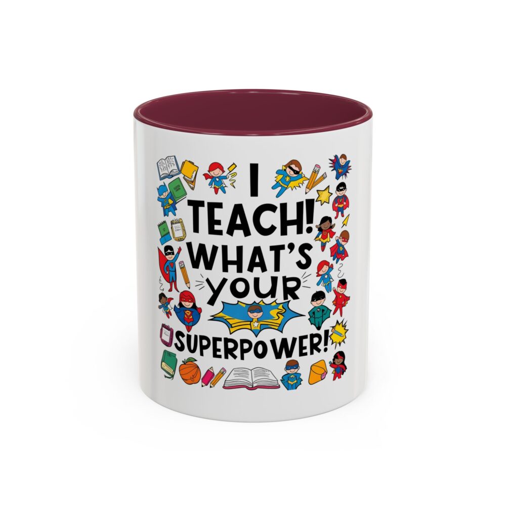 I Teach! What's Your Superpower! - Colorful Mugs (11oz, 15oz) - Image 13