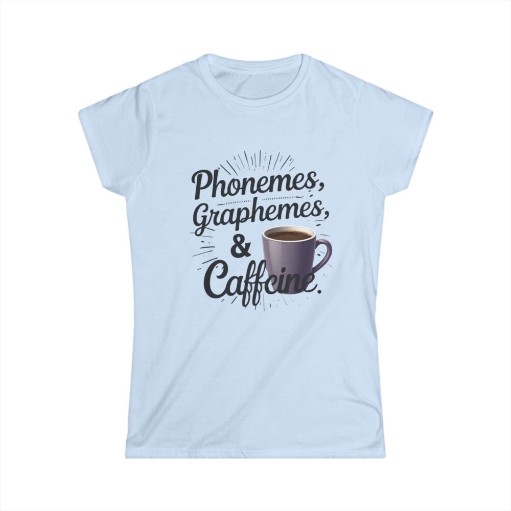 Phonemes, Graphemes, & Caffeine (Coffee) - Women's Soft style t-shirt - Image 10