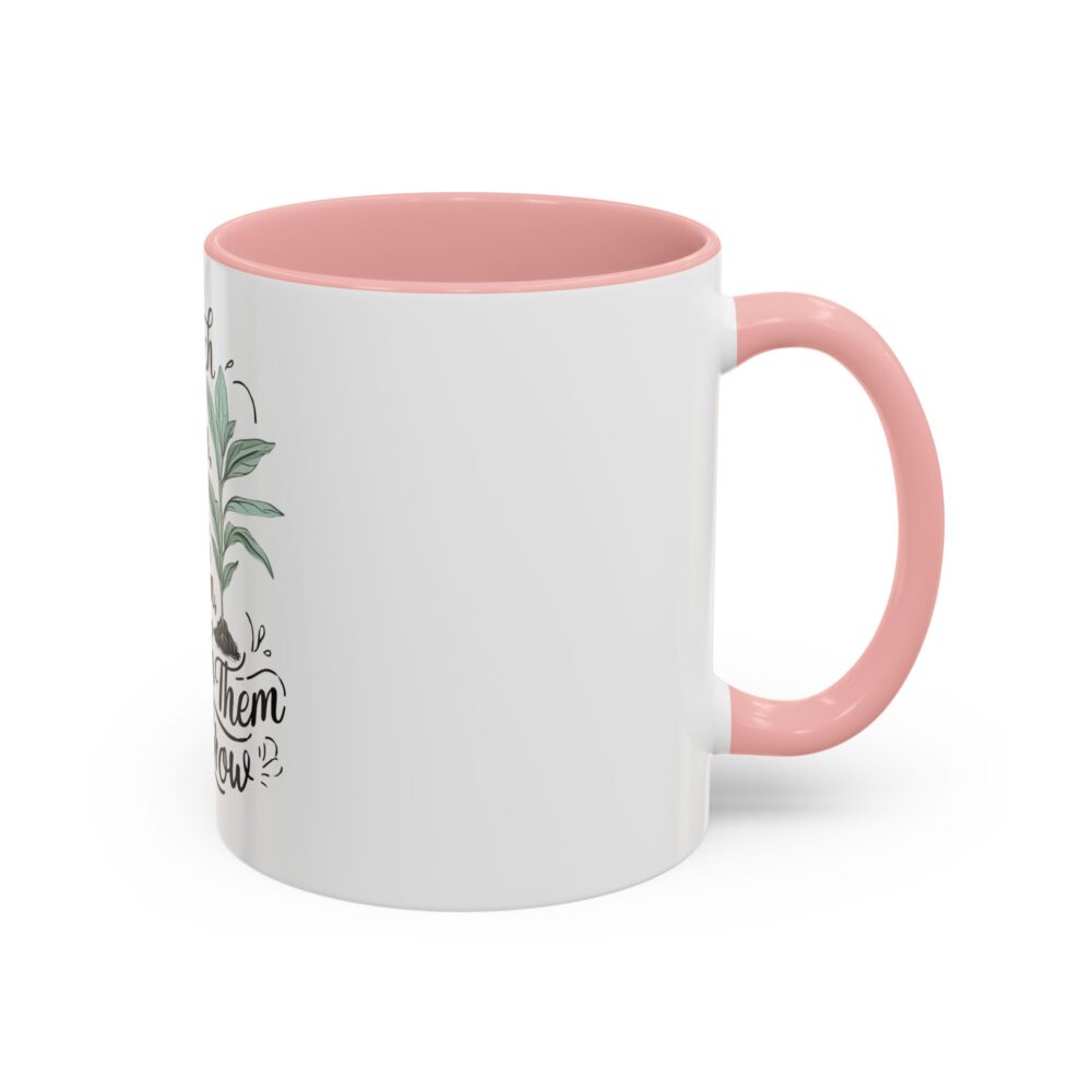 Teach Them, Love Them, Watch Them Grow - Coffee Mug (11, 15oz) - Image 10