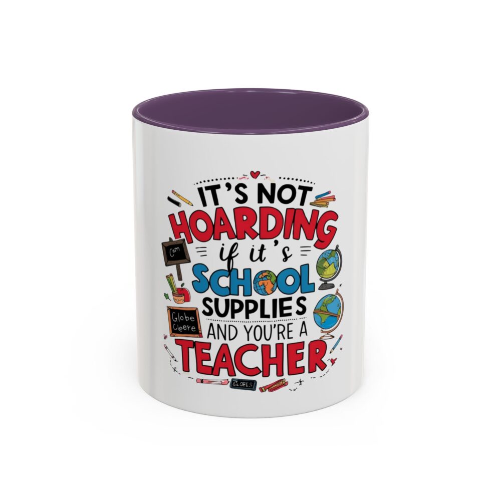 It's Not Hoarding If It's School Supplies and You're a ...-Coffee Mug (11, 15oz) - Image 45