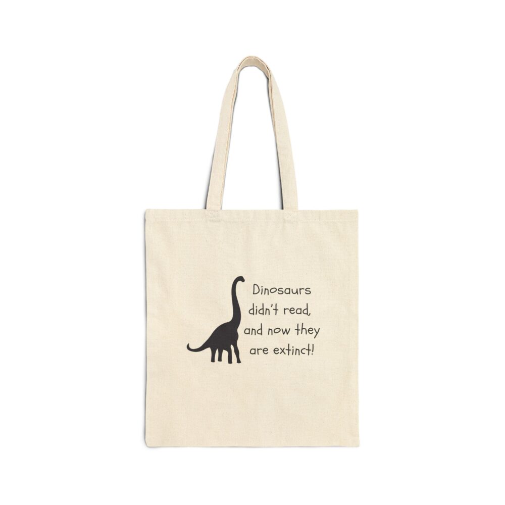 Dinosaurs Didn't Read, and Now They are Extinct (B&W) - Tote Bag - Image 2