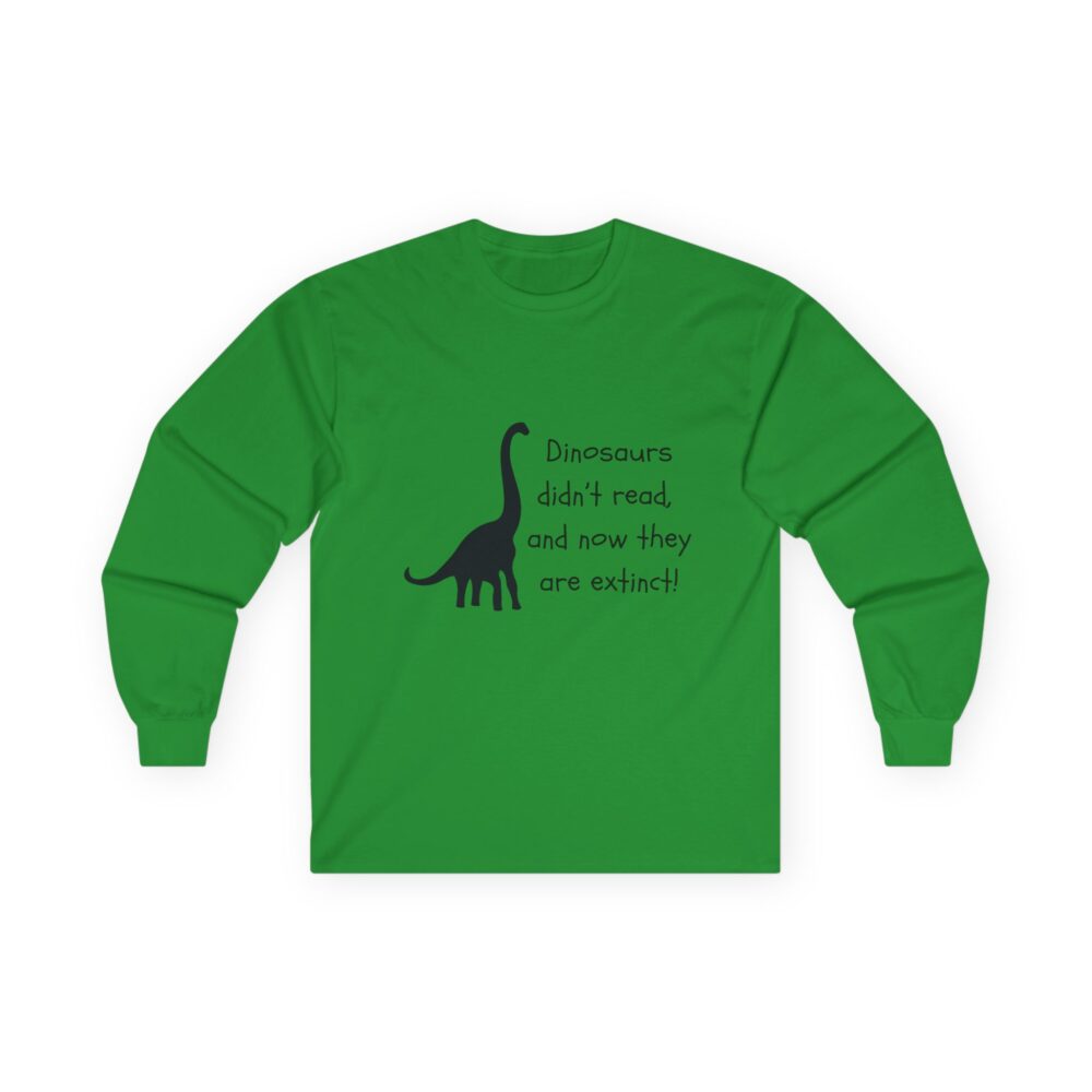Dinosaurs Didn't Read, and Now They are Extinct (B&W) - Unisex Long Sleeve Tee - Image 10