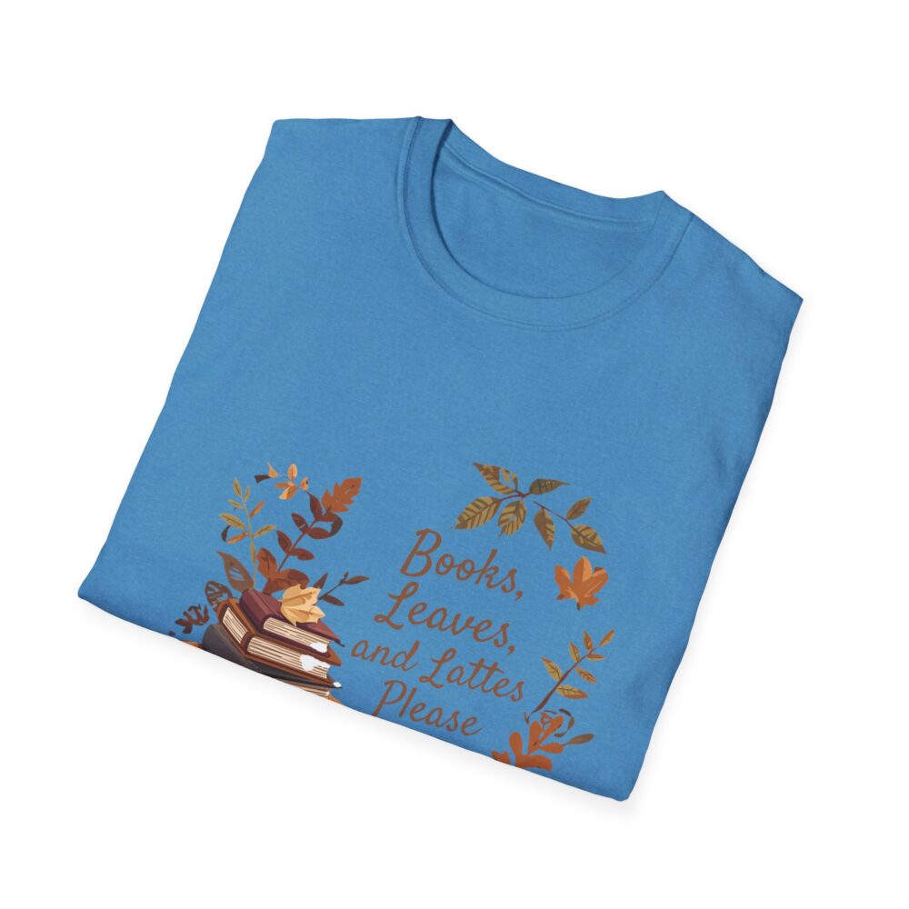 Books, Leaves, and Lattes Please-Unisex Soft style T-Shirt - Image 28
