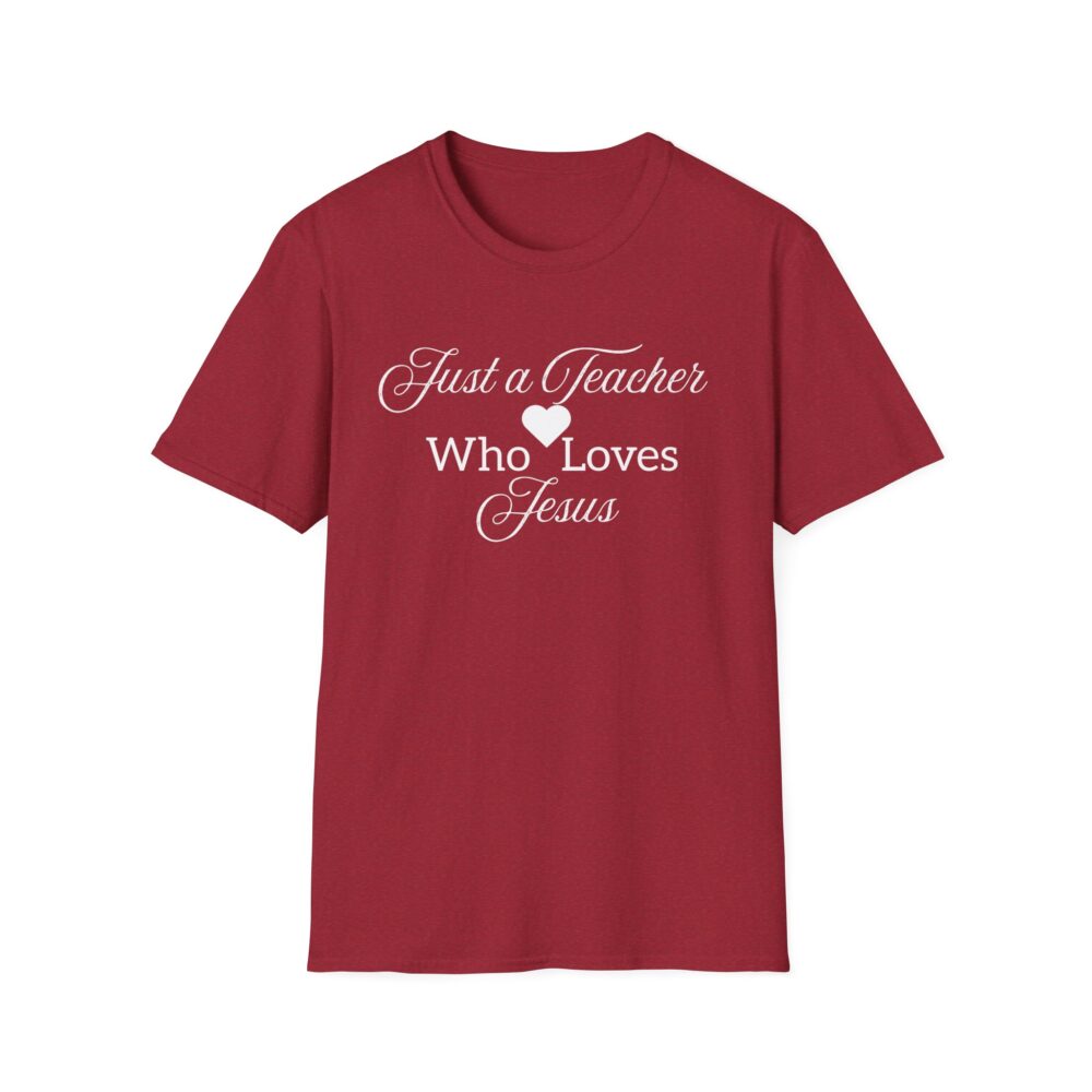 Just a Teacher Who Loves Jesus (White Print) - Unisex Soft style T-Shirt - Image 57