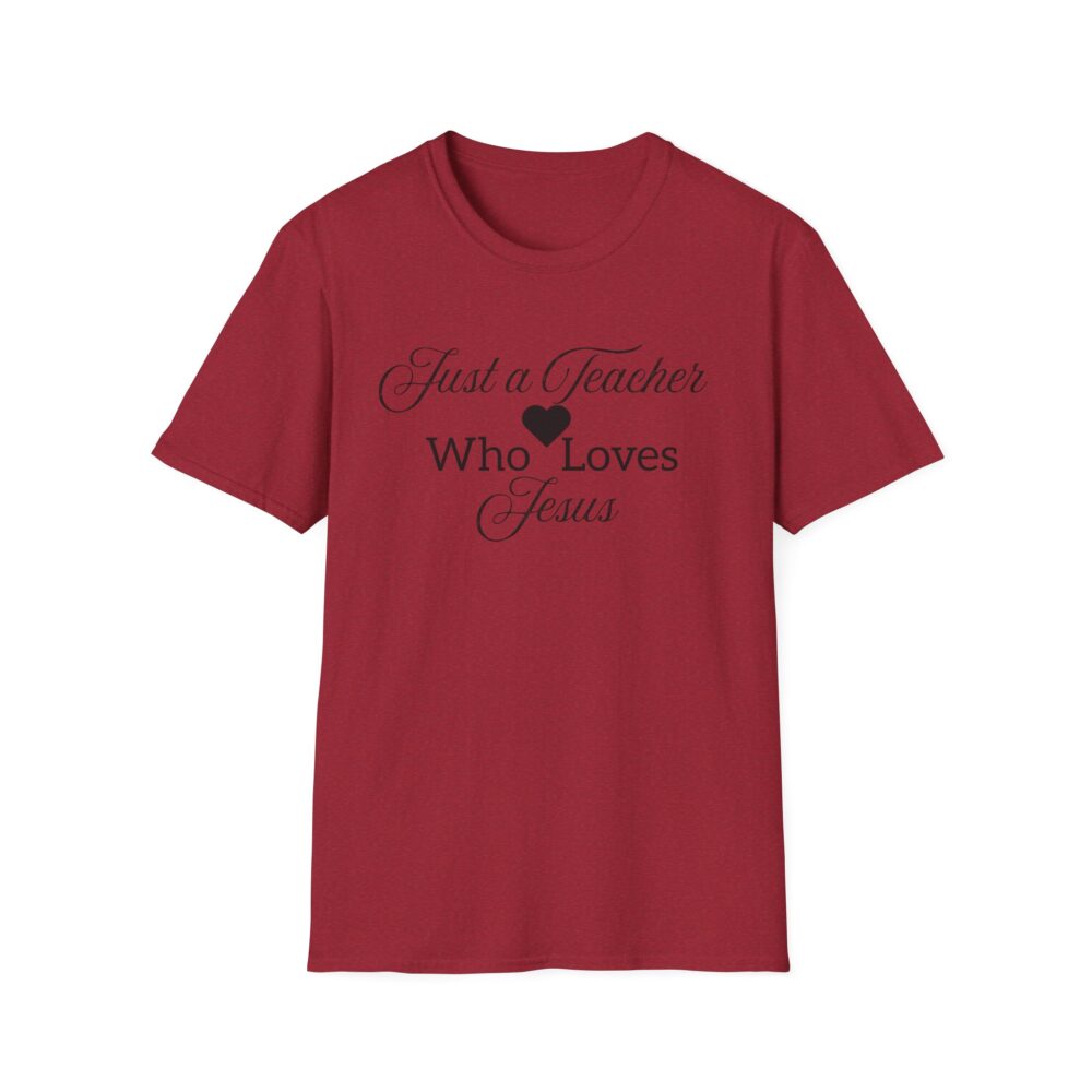 Just a Teacher Who Loves Jesus (black print) - Unisex Soft style T-Shirt - Image 61