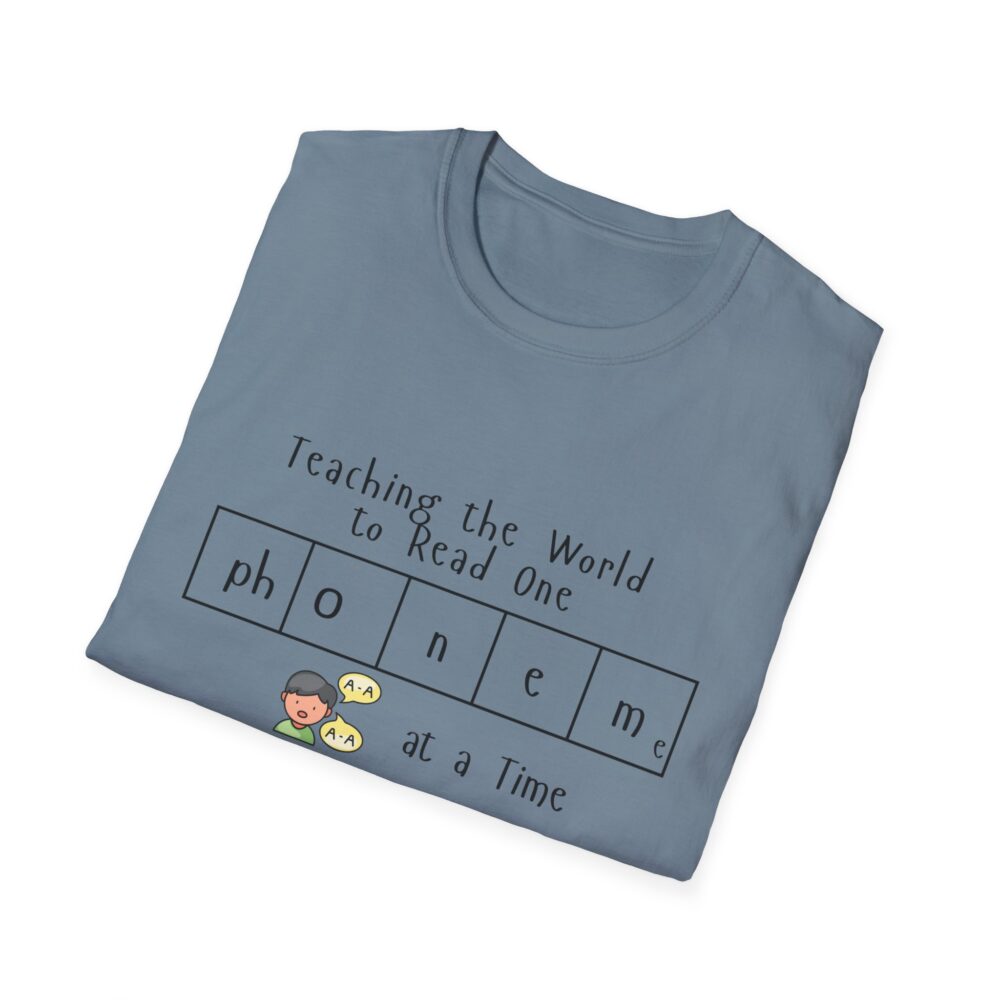 Teaching the World to Read One "Phoneme" at a Time - Unisex Soft style T-Shirt - Image 40