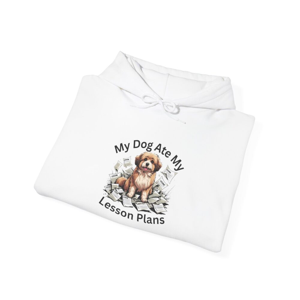 My Dog Ate My Lesson Plans - Unisex Hoodie - Image 4