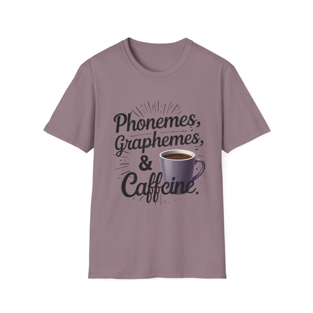 Phoneme, Grapheme, & Caffeine (Coffee) - Unisex Soft style T-Shirt - Image 45