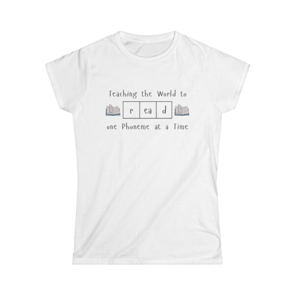 Teaching the World to "Read" One Phoneme at a Time - Women's Soft style t-shirt