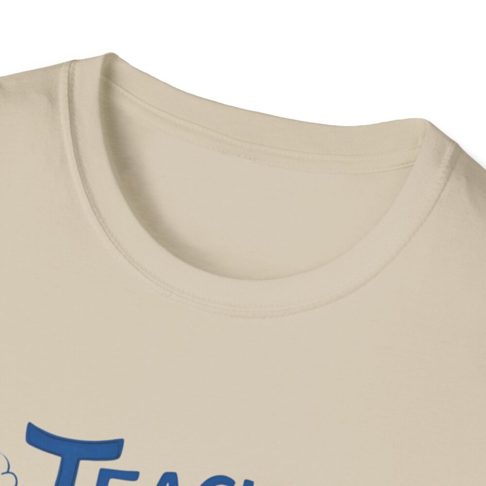 Teach Them, Love Them, Watch Them Grow - Unisex Soft Style T-Shirt - Image 7