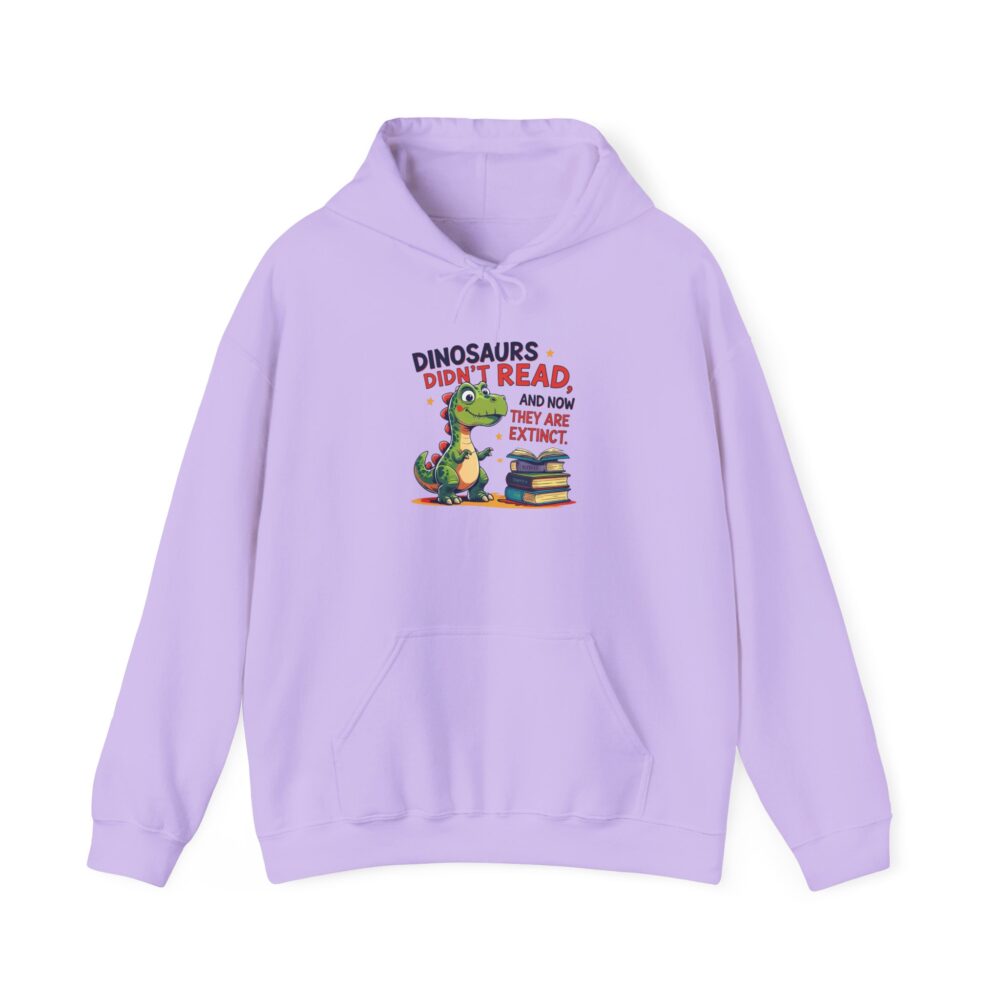Dinosaurs Didn't Read, and Now They are Extinct - Unisex Hoodie - Image 29