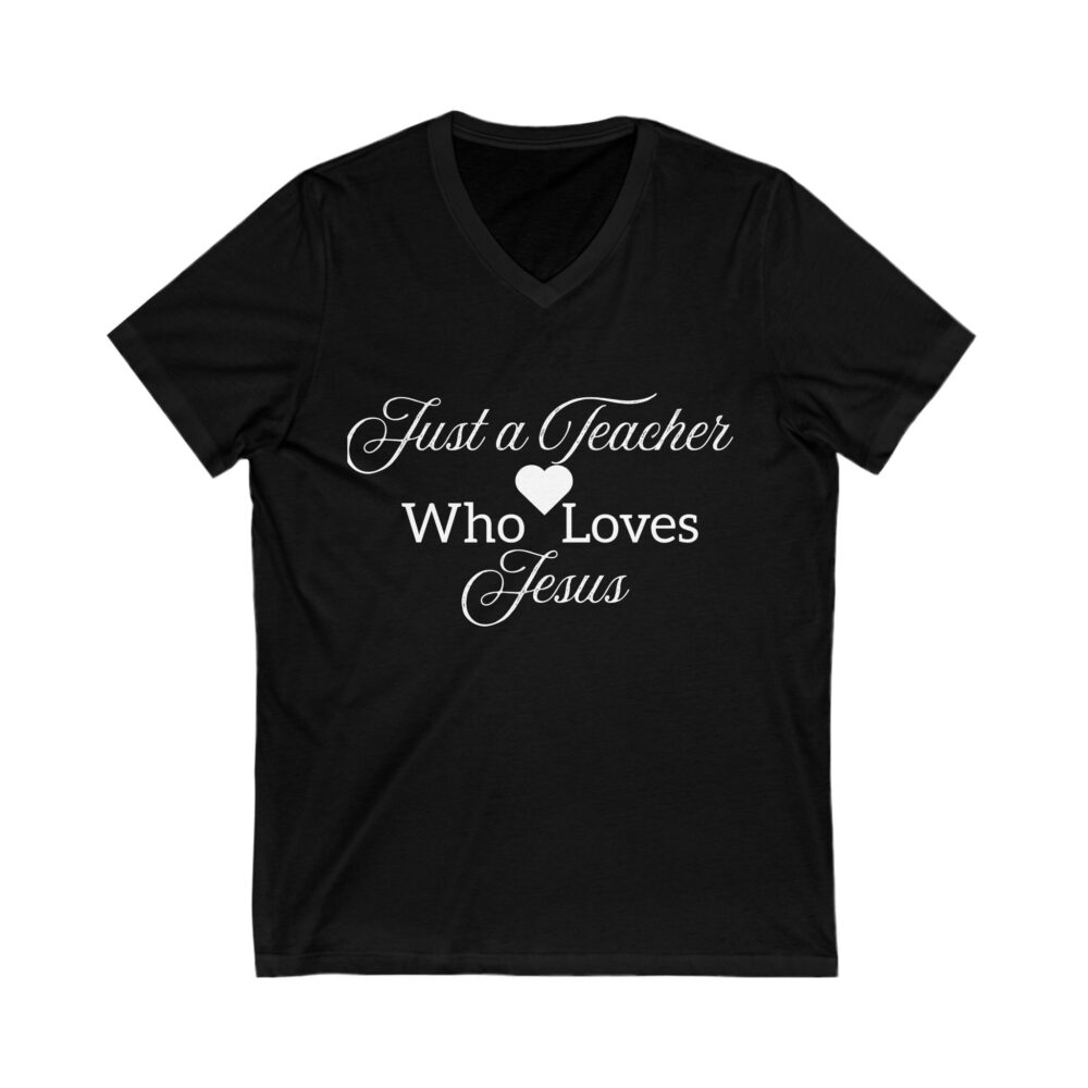 Just a Teacher Who Loves Jesus (white print) - Unisex V-Neck Tee - Image 3
