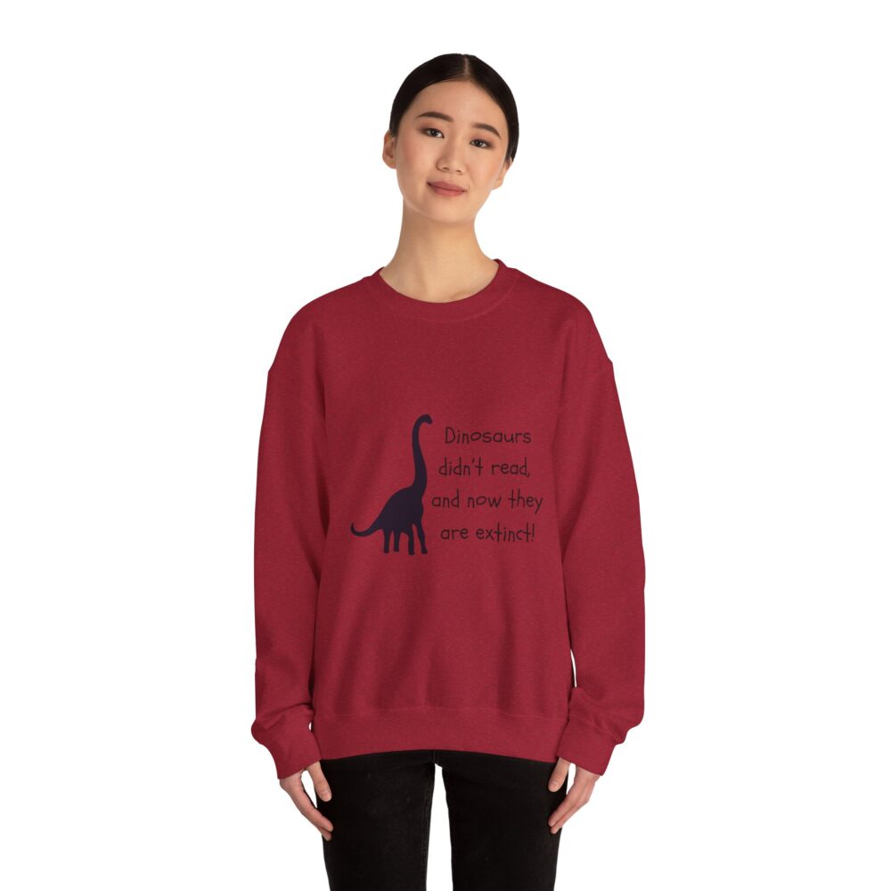 Dinosaurs Didn't Read, and Now They are Extinct (B&W)-Crewneck Sweatshirt - Image 52