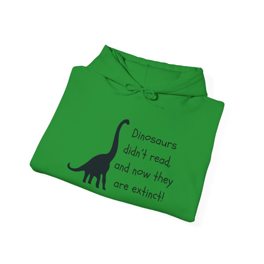 Dinosaurs Didn't Read, and Now They are Extinct (B&W) - Unisex Hoodie - Image 16