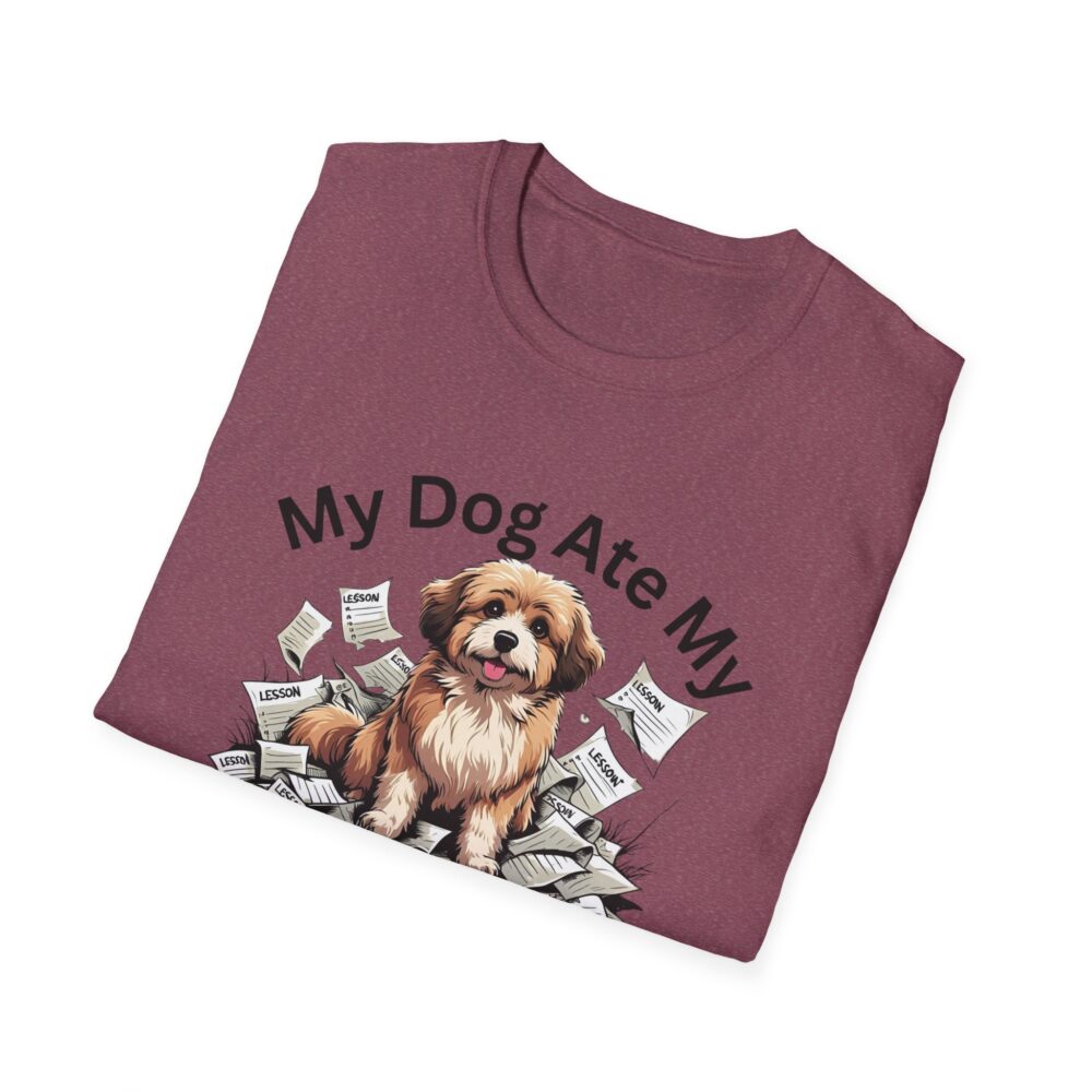 My Dog Ate My Lesson Plans - Unisex Soft style T-Shirt - Image 52