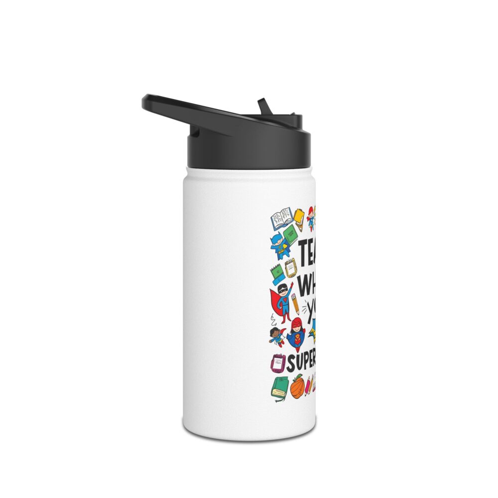 I Teach! What's Your Superpower? Stainless Steel Water Bottle - Image 3
