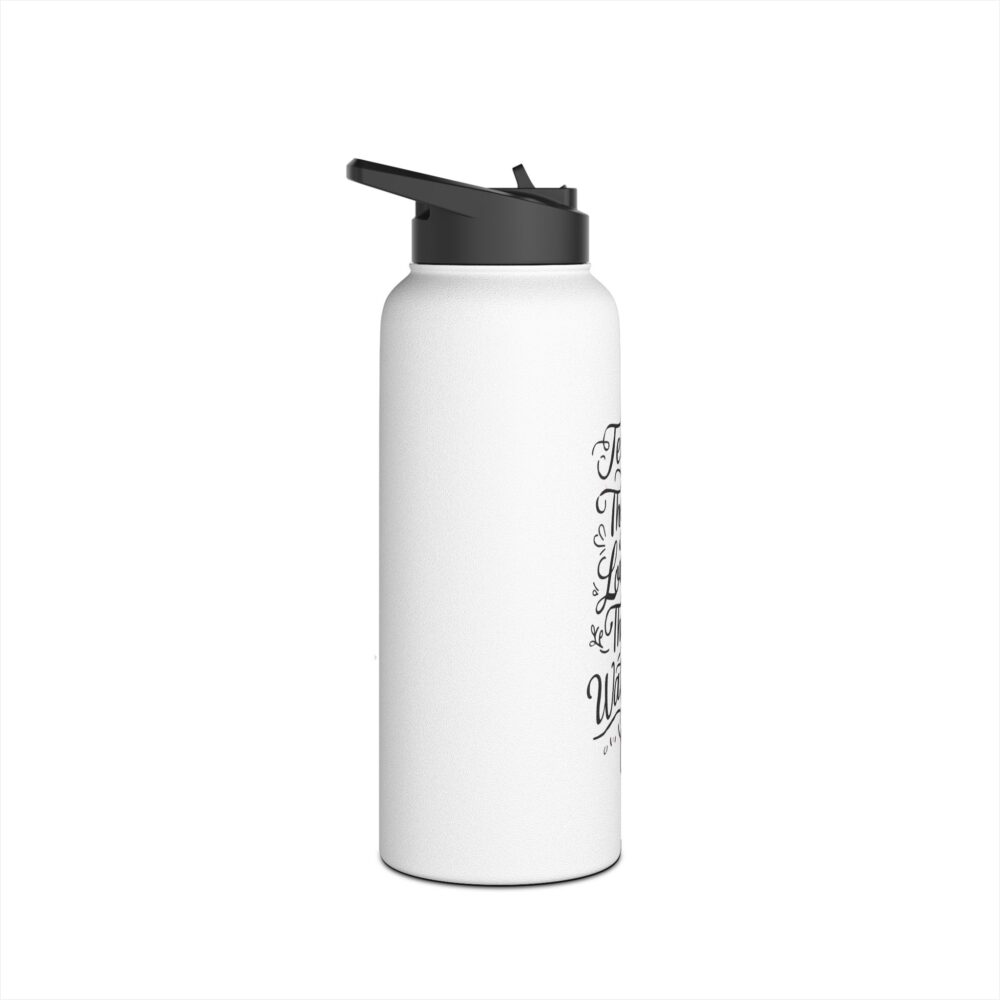 Teach Them, Love Them, Watch Them Grow  -Stainless Steel Water Bottle - Image 11