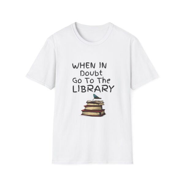 When in Doubt Go To The Library - Unisex Soft Style T-Shirt
