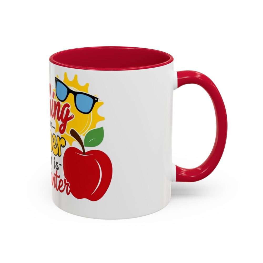 Teaching is Important But Summer Vacation is Importanter - Colorful Mugs - Image 26