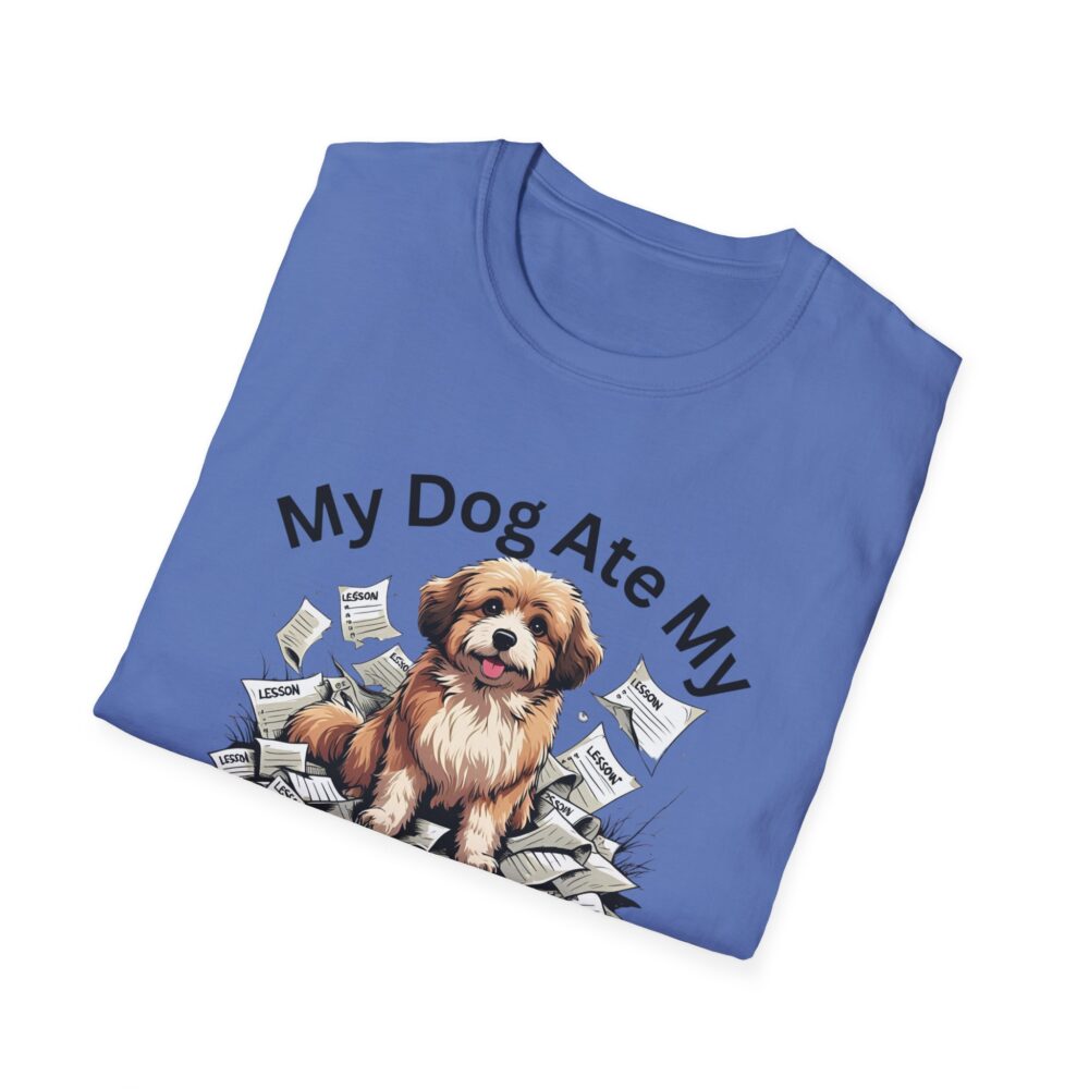 My Dog Ate My Lesson Plans - Unisex Soft style T-Shirt - Image 36
