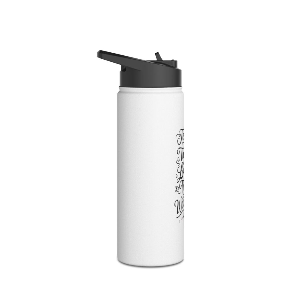 Teach Them, Love Them, Watch Them Grow  -Stainless Steel Water Bottle - Image 7