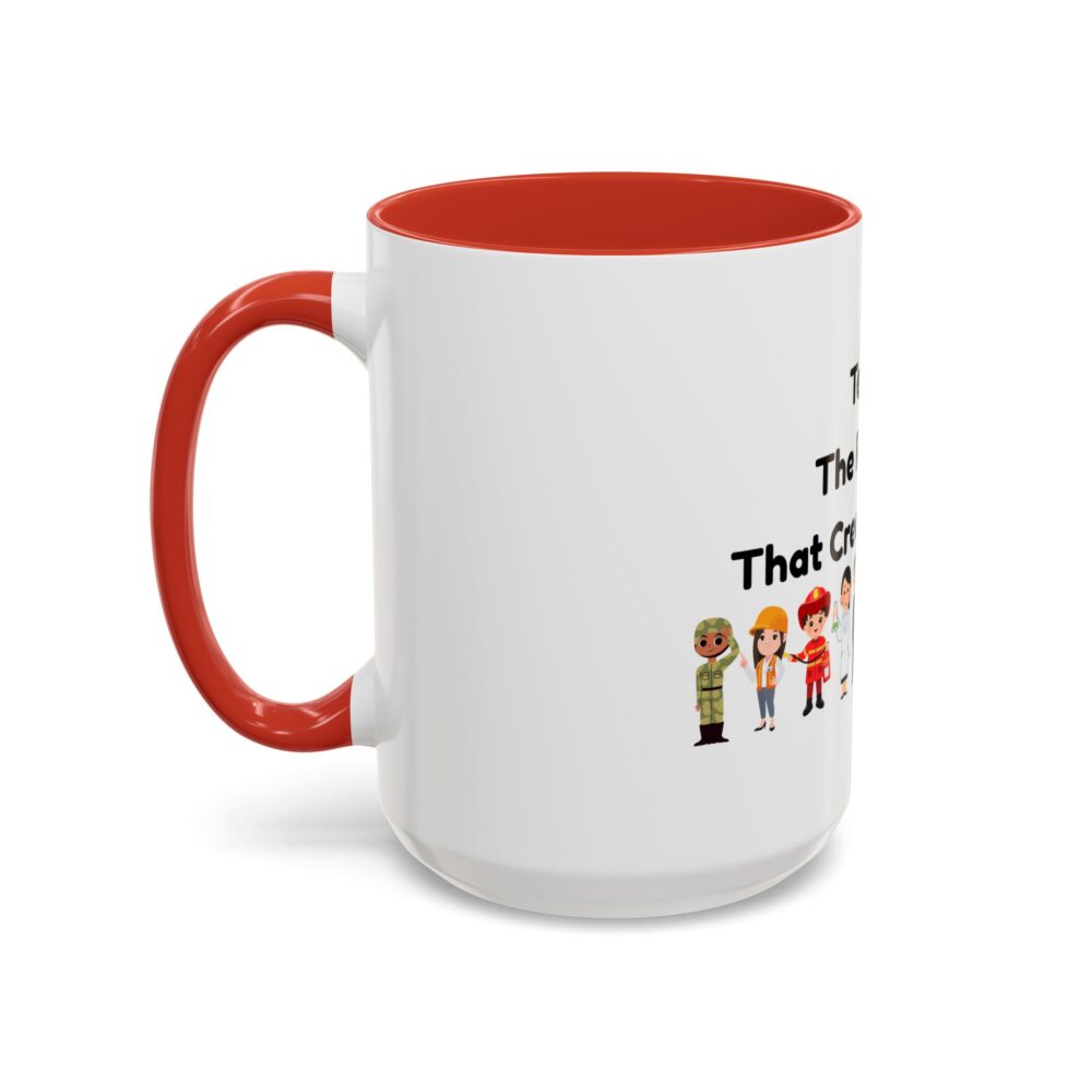 Teaching The Profession That Creates All Others - Coffee Mug - Image 31