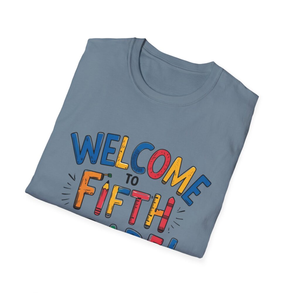 Welcome to Fifth Grade - Unisex Soft style T-Shirt - Image 36