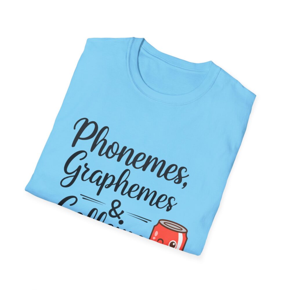 Phoneme, Grapheme, & Caffeine (Soda) - Unisex Soft style T-Shirt - Image 32