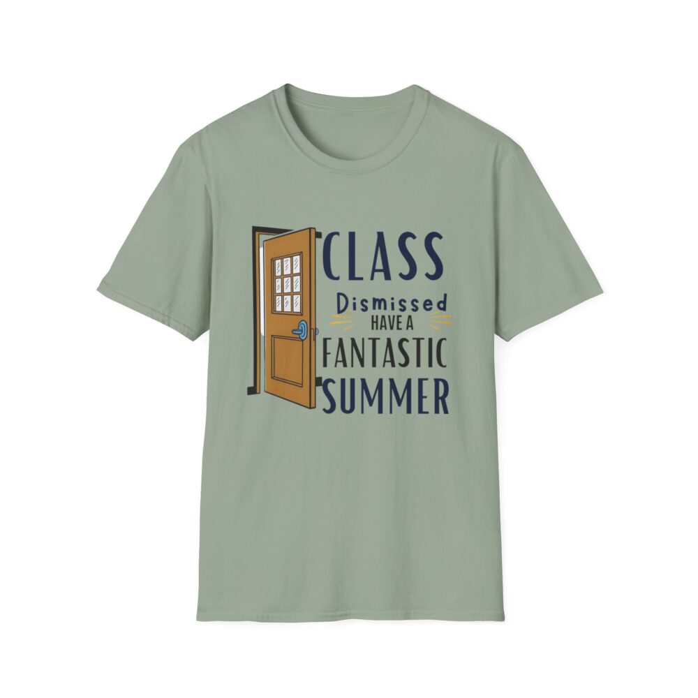 Class Dismissed Have a Fantastic Summer - Unisex Soft Style T-Shirt - Image 17