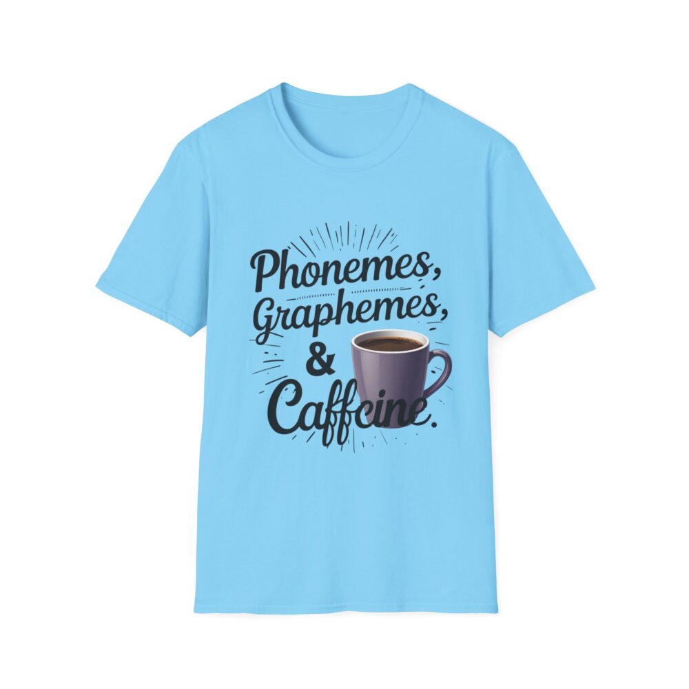 Phoneme, Grapheme, & Caffeine (Coffee) - Unisex Soft style T-Shirt - Image 21