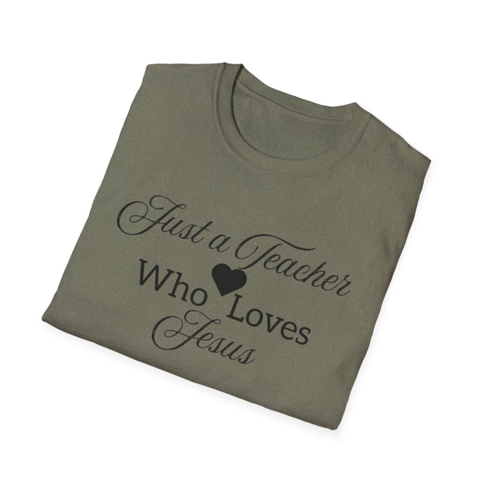 Just a Teacher Who Loves Jesus (black print) - Unisex Soft style T-Shirt - Image 20