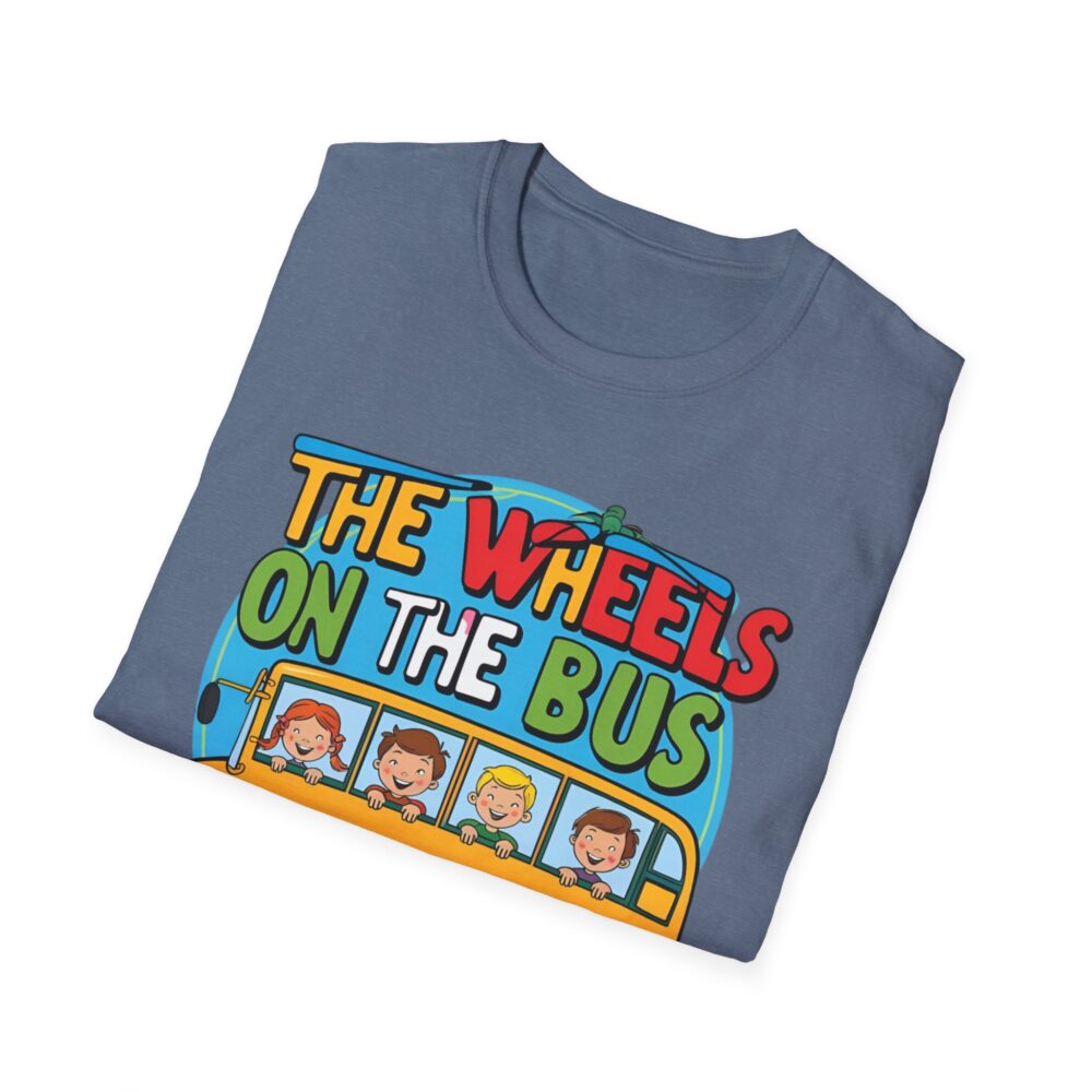 Wheels on the Bus Go Round and Round - Unisex Soft Style T-Shirt - Image 44