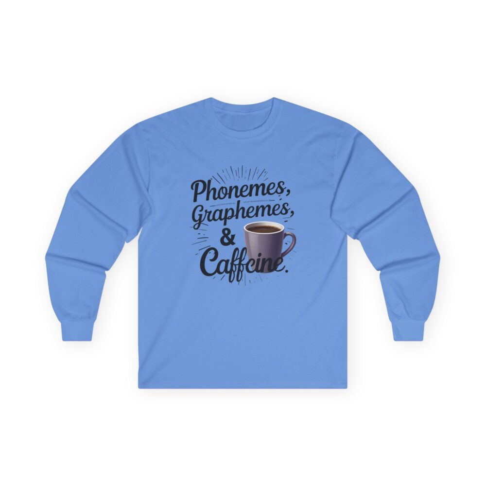 Phonemes, Graphemes & Caffeine - Unisex Long Sleeve Tee - Image 13