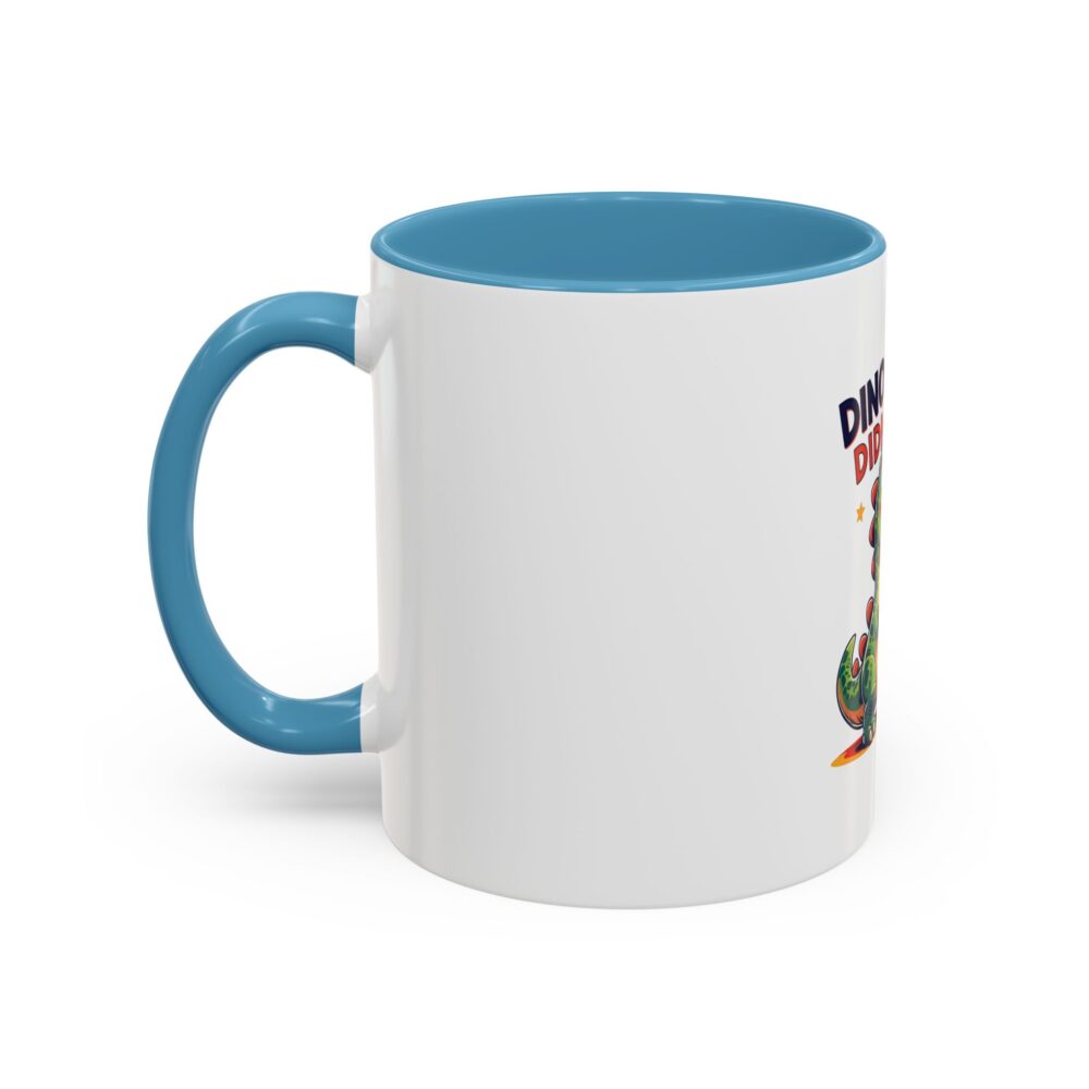 Dinosaurs Didn't Read, and Now They are Extinct - Coffee Mug - Image 35