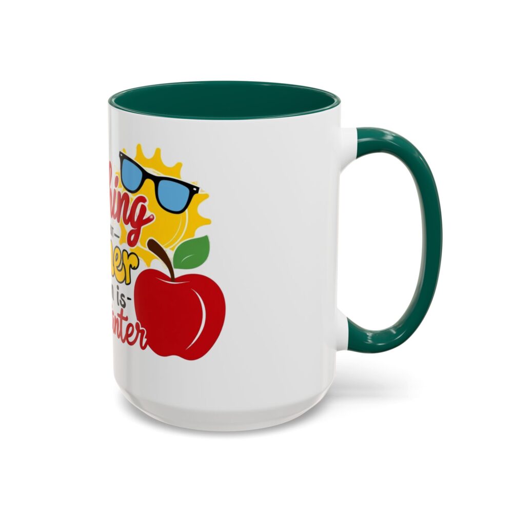 Teaching is Important But Summer Vacation is Importanter - Colorful Mugs - Image 38