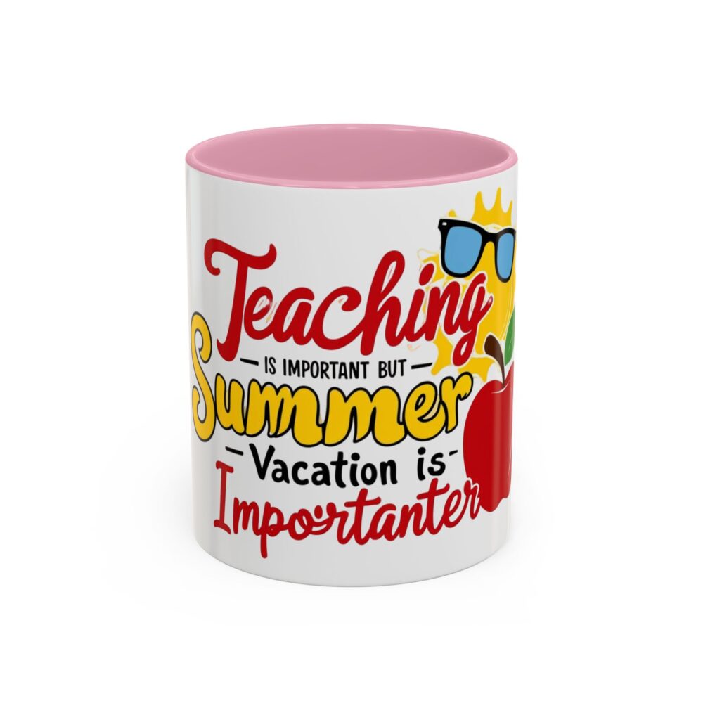 Teaching is Important But Summer Vacation is Importanter - Colorful Mugs - Image 21