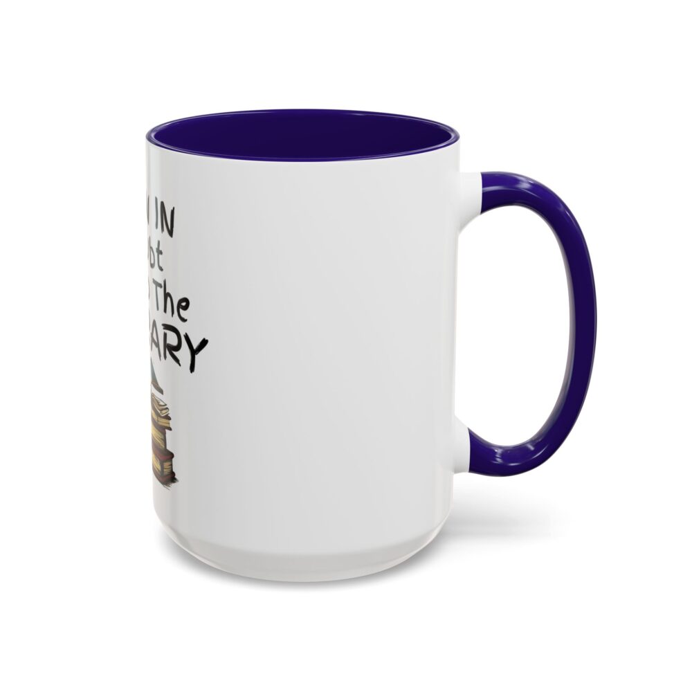 When in Doubt Go To The Library - Colorful Mugs (11oz, 15oz) - Image 34