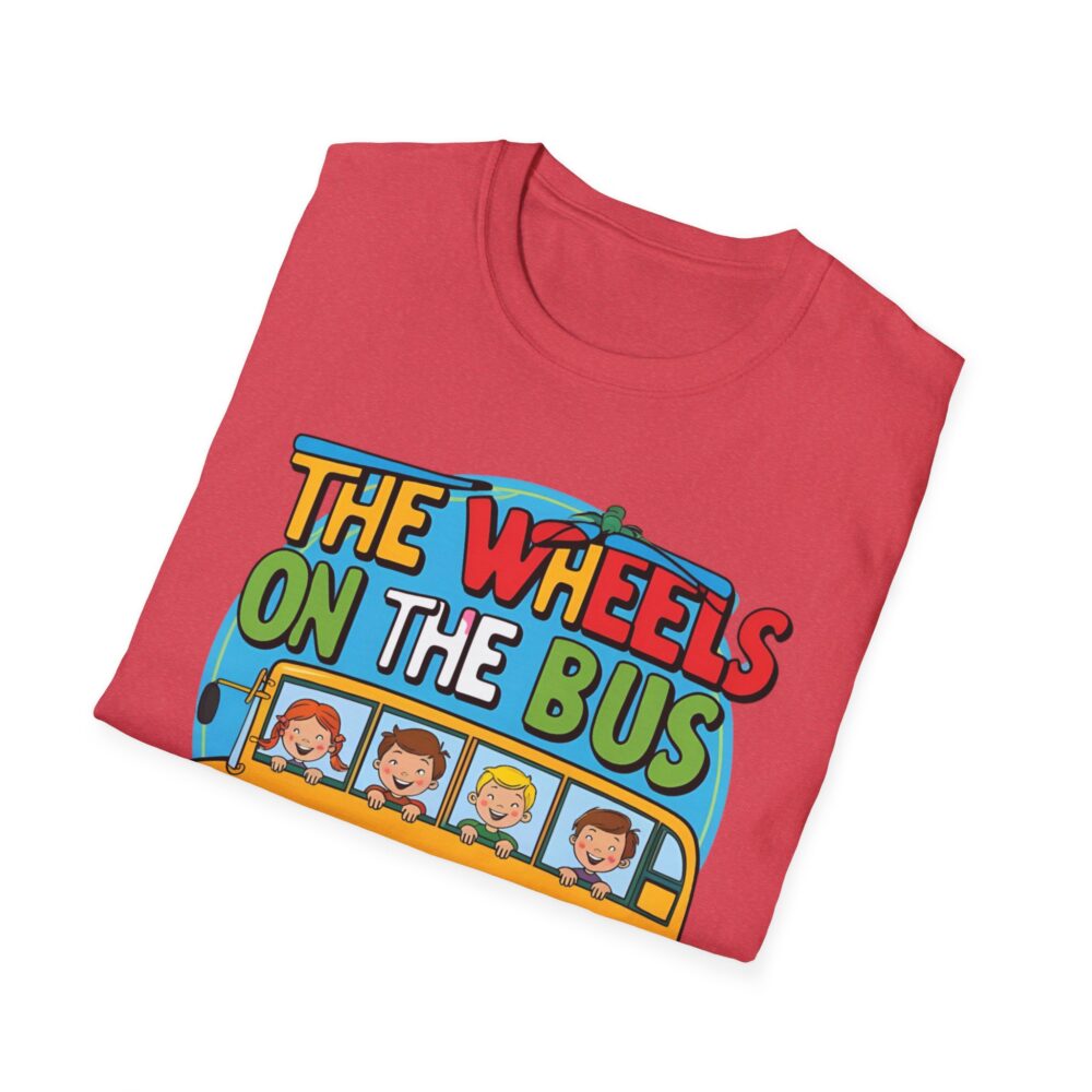 Wheels on the Bus Go Round and Round - Unisex Soft Style T-Shirt - Image 60