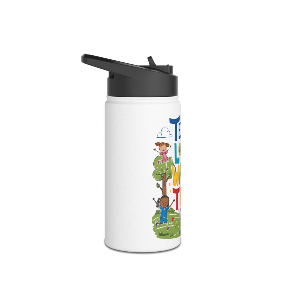 Teach Them, Love Them, Watch Them Grow - Stainless Steel Water Bottle - Image 3