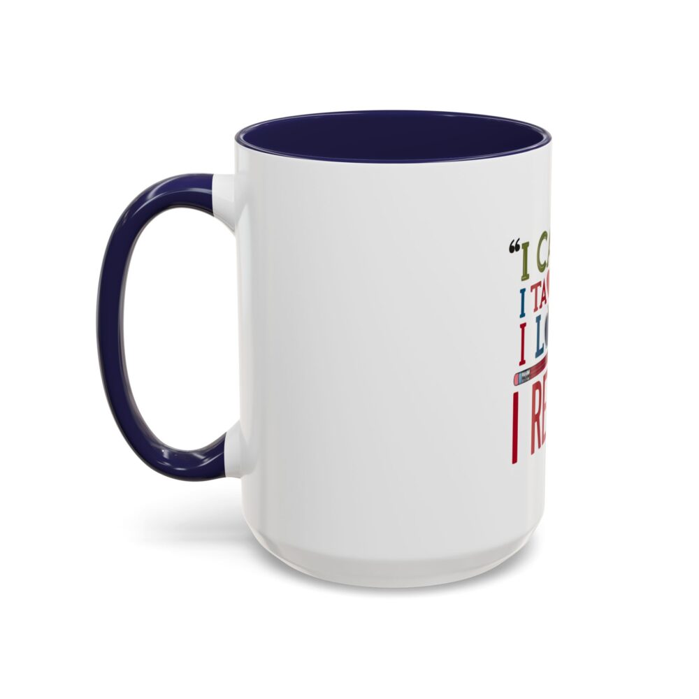 "I Came, I Taught, I Loved, I Retired - Coffee Mug - 11/15oz Accent - Image 23