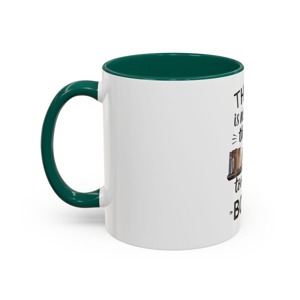 There is no such thing as too many books - Colorful Mugs (11oz, 15oz) - Image 12