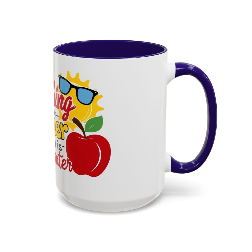 Teaching is Important But Summer Vacation is Importanter - Colorful Mugs - Image 34