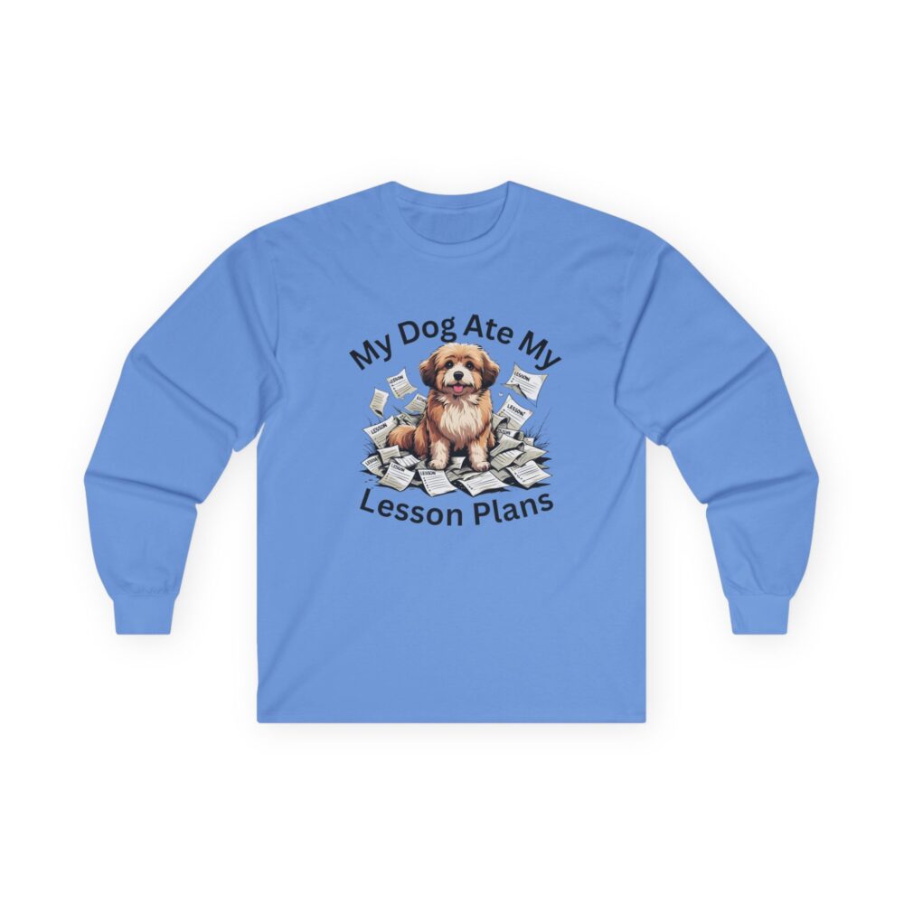 My Dog Ate My Lesson Plans - Unisex Long Sleeve Tee - Image 19