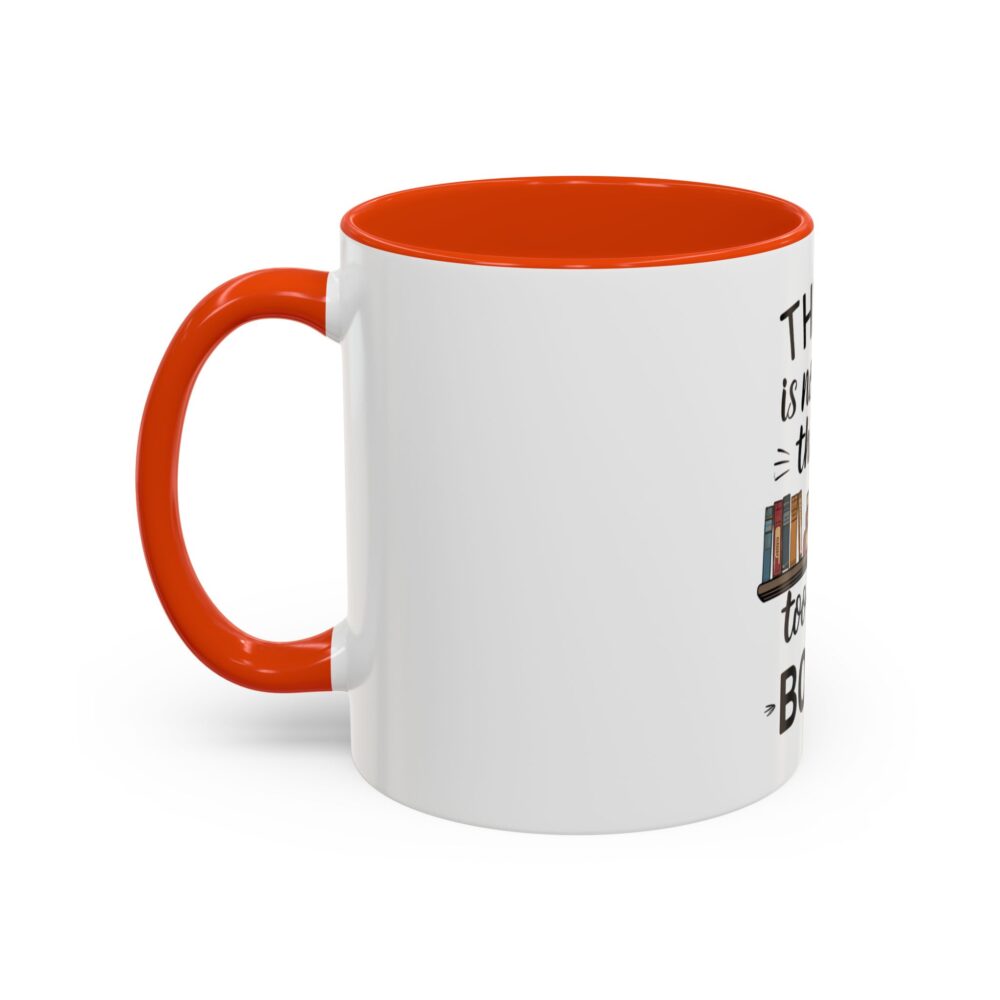 There is no such thing as too many books - Colorful Mugs (11oz, 15oz) - Image 20