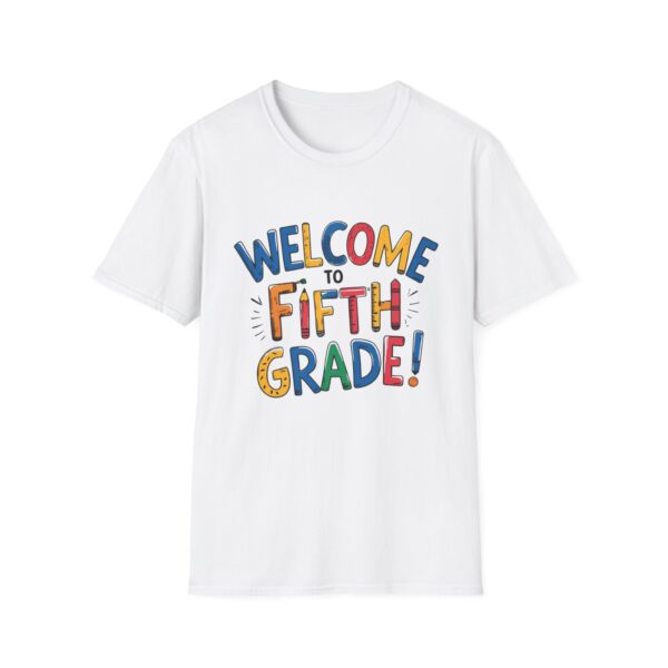 Welcome to Fifth Grade - Unisex Soft style T-Shirt