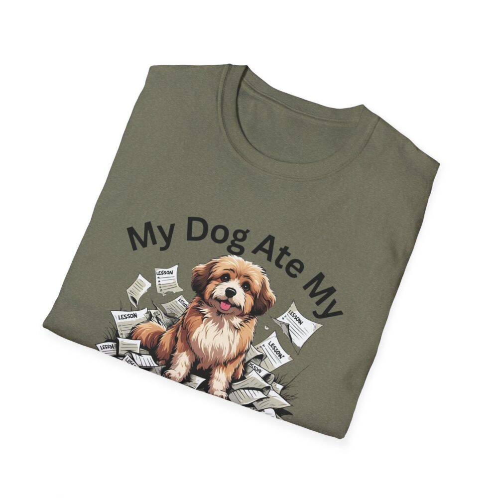My Dog Ate My Lesson Plans - Unisex Soft style T-Shirt - Image 20