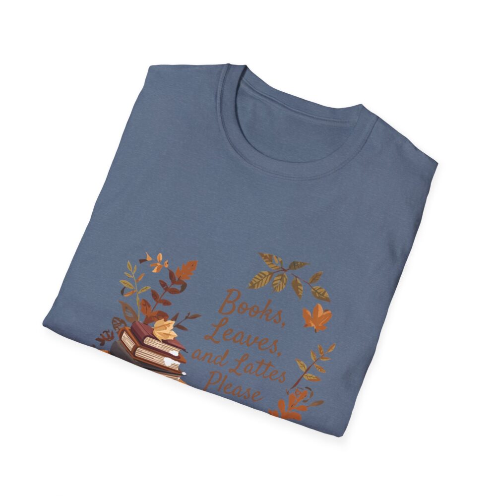 Books, Leaves, and Lattes Please-Unisex Soft style T-Shirt - Image 36